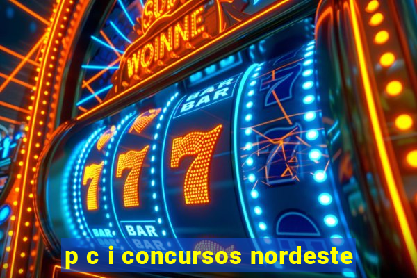 p c i concursos nordeste