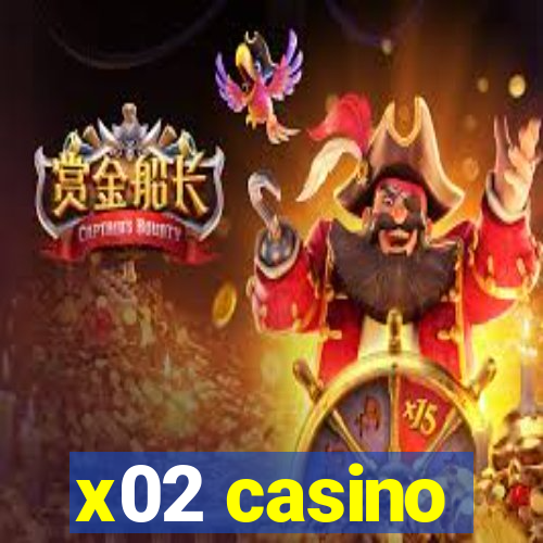 x02 casino