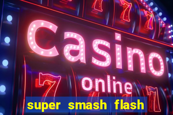 super smash flash 2 360