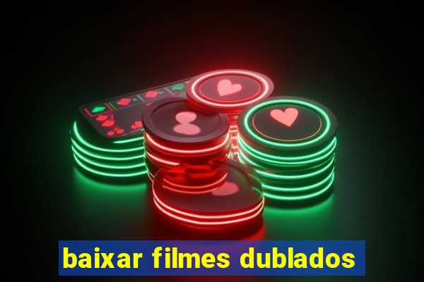 baixar filmes dublados