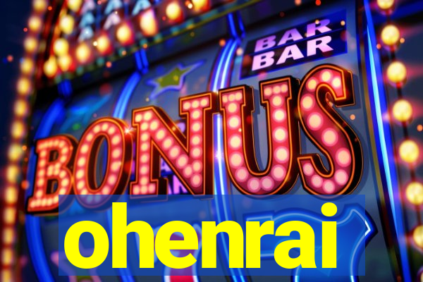 ohenrai