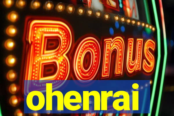 ohenrai