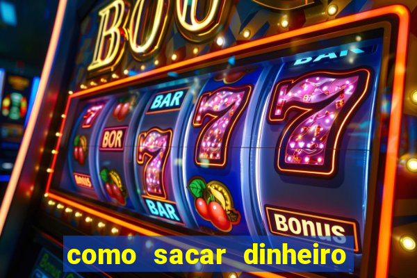 como sacar dinheiro no slots 777