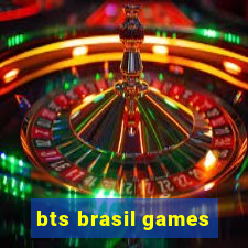 bts brasil games