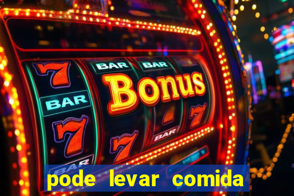 pode levar comida no beto carrero 2023