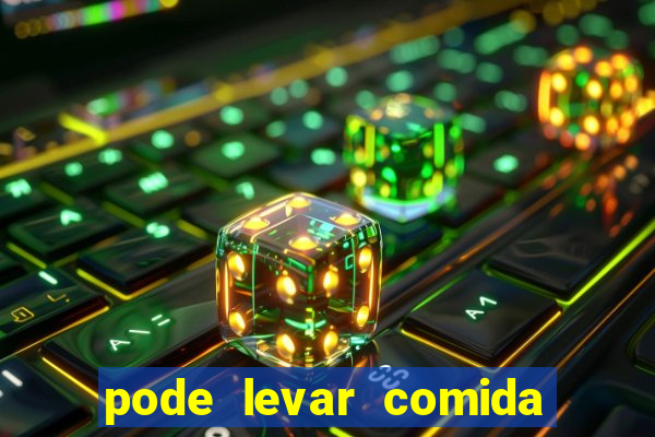 pode levar comida no beto carrero 2023