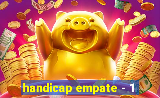 handicap empate - 1