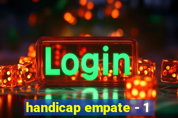 handicap empate - 1