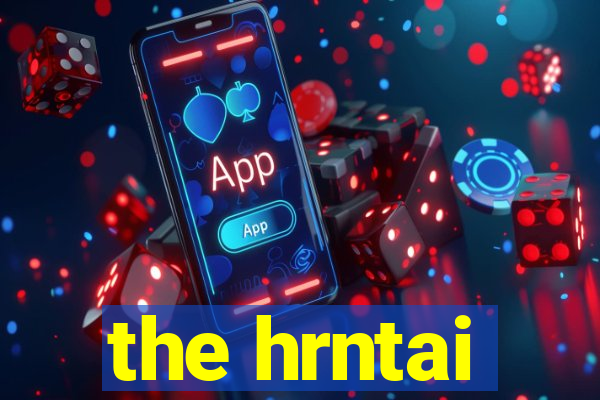 the hrntai