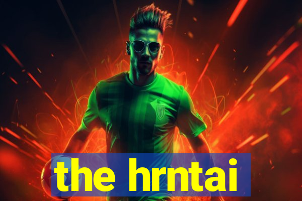 the hrntai
