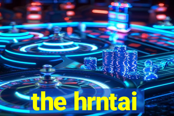 the hrntai