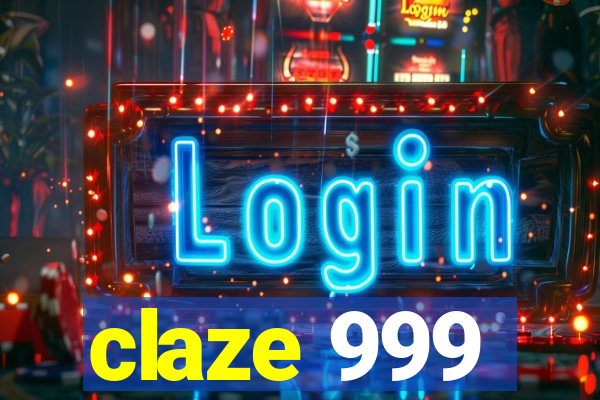 claze 999