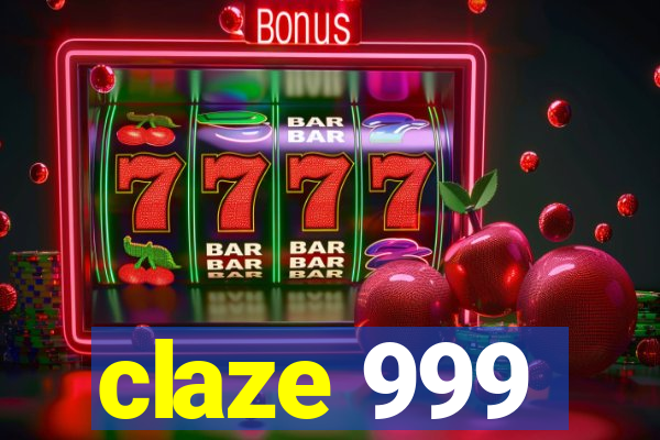 claze 999