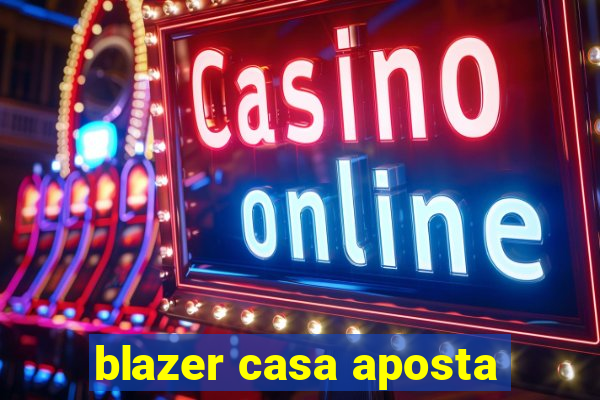 blazer casa aposta