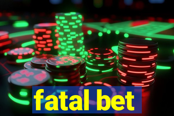 fatal bet