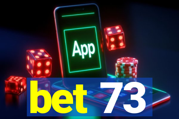 bet 73