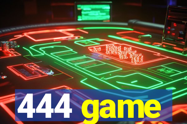 444 game