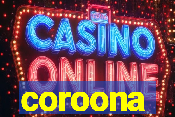 coroona