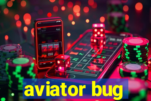 aviator bug