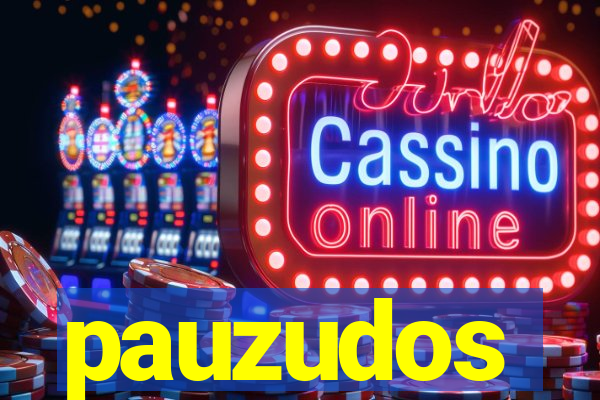 pauzudos