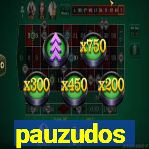 pauzudos