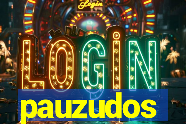 pauzudos