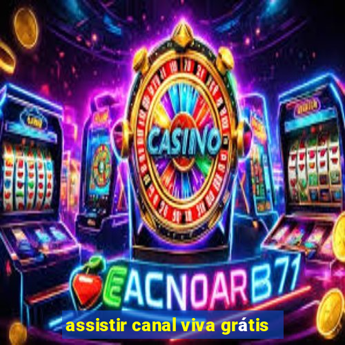 assistir canal viva grátis