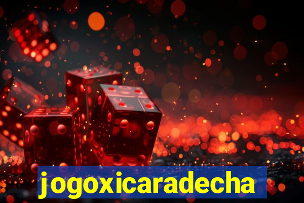 jogoxicaradecha