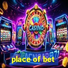 place of bet
