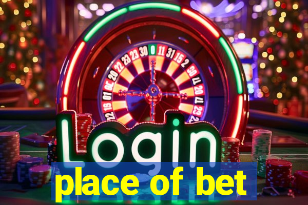 place of bet
