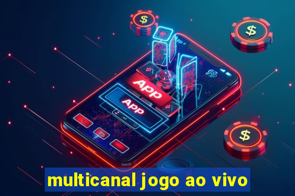 multicanal jogo ao vivo