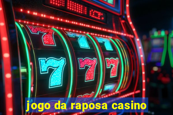 jogo da raposa casino