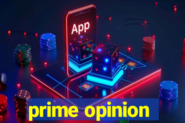 prime opinion