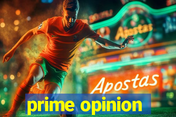 prime opinion
