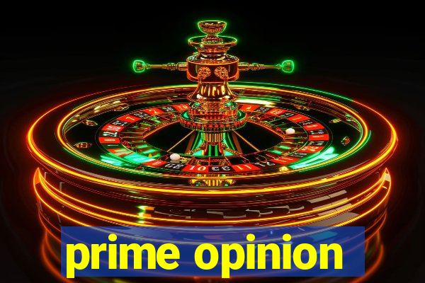prime opinion