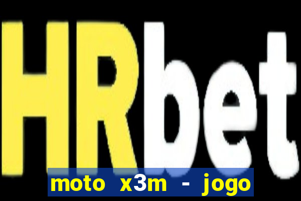 moto x3m - jogo de moto