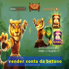 vender conta da betano
