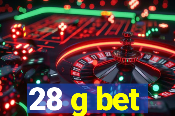 28 g bet