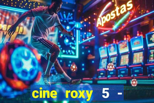 cine roxy 5 - santos santos - sp