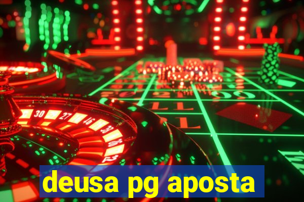 deusa pg aposta
