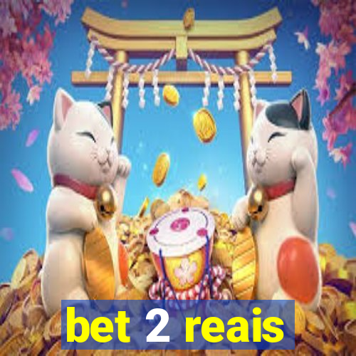 bet 2 reais