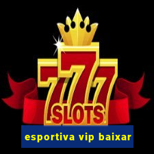 esportiva vip baixar