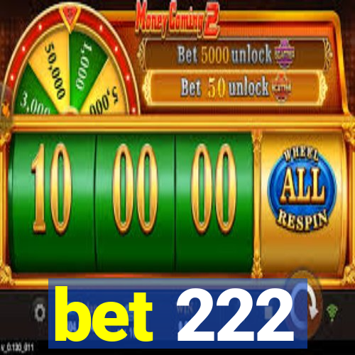 bet 222