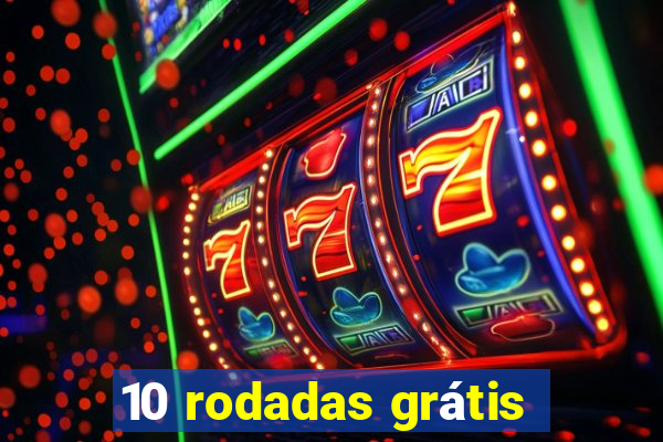 10 rodadas grátis
