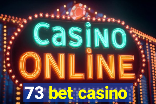 73 bet casino