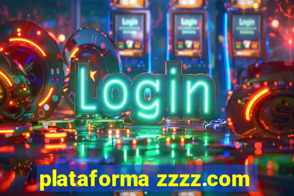 plataforma zzzz.com
