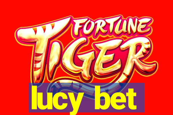 lucy bet