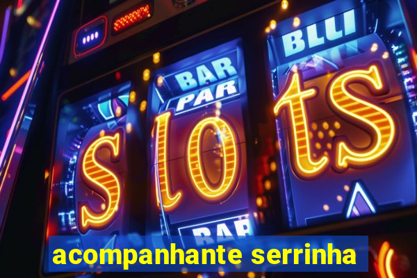 acompanhante serrinha