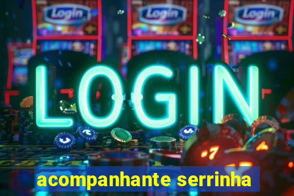 acompanhante serrinha