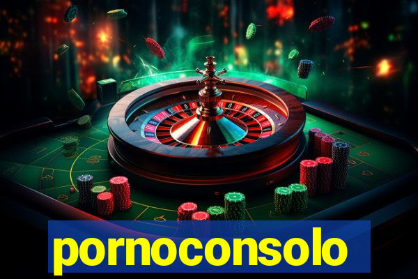 pornoconsolo
